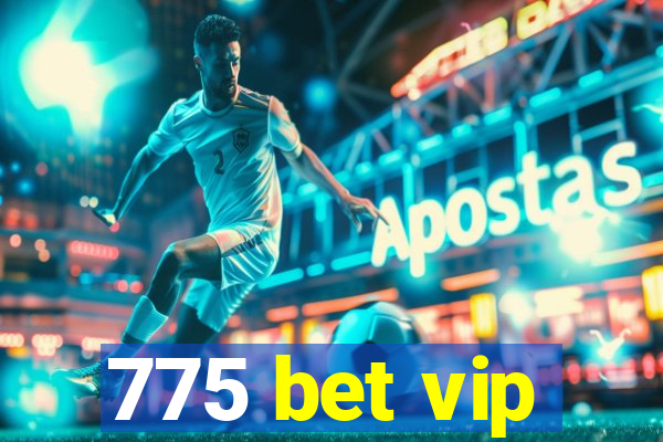 775 bet vip